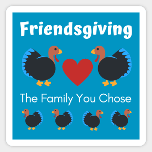 Friendsgiving the Family You Chose Sticker